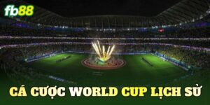 Cá Cược World Cup Lịch Sử