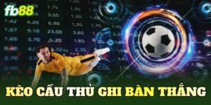 Kèo Cầu Thủ Ghi Bàn Thắng
