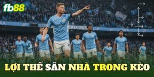 Lợi Thế Sân Nhà Trong Kèo