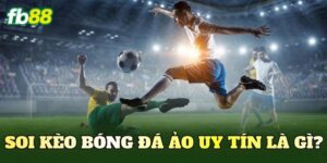 Soi Kèo Bóng Đá Ảo Uy Tín