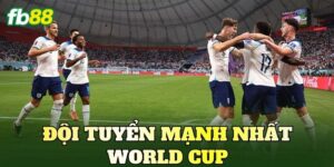 Đội Tuyển Mạnh Nhất World Cup