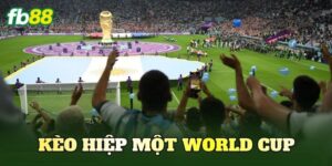 Kèo Hiệp Một World Cup