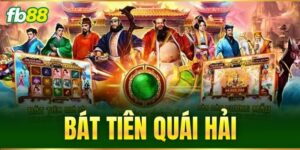 bat tien quai hai