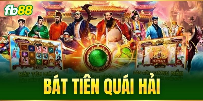bat tien quai hai